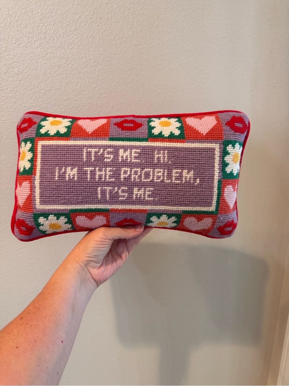 Furbish It's Me Hi, I’m The Problem  8" x 14" Needlepoint Pillow TS Lyrics